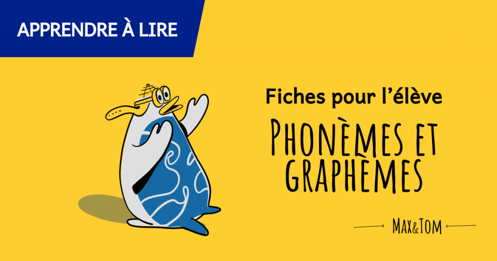 Fiches pour l'élève : Phonèmes et Graphèmes au CP