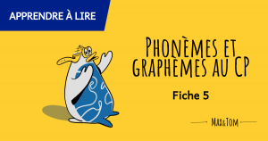 Phonèmes et graphèmes au CP - Fiche 5