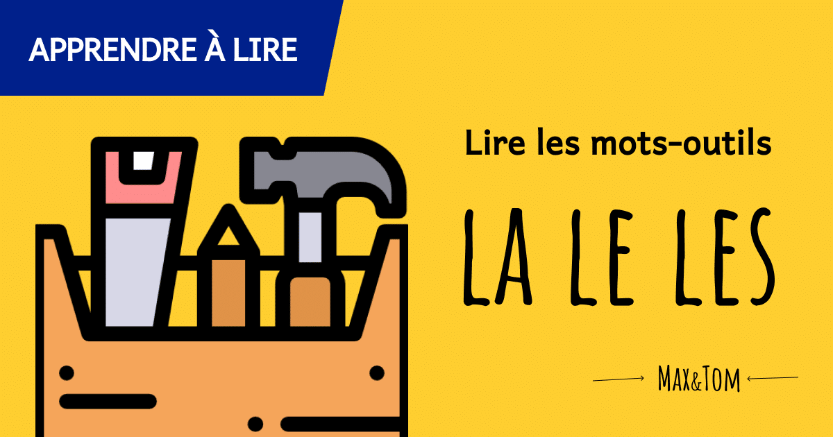 Jeux pour apprendre à lire - Lire les mots-outils
