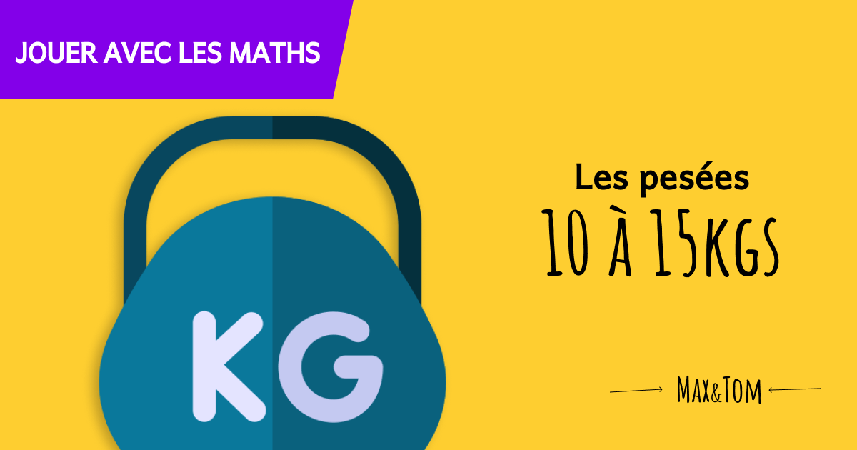 Jeux éducatifs pour apprendre à utiliser une balance - Pesées de 10 à 15 kg