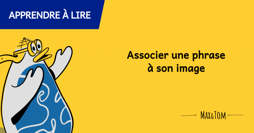 Jeux pour apprendre à lire - Associer une phrase à son image