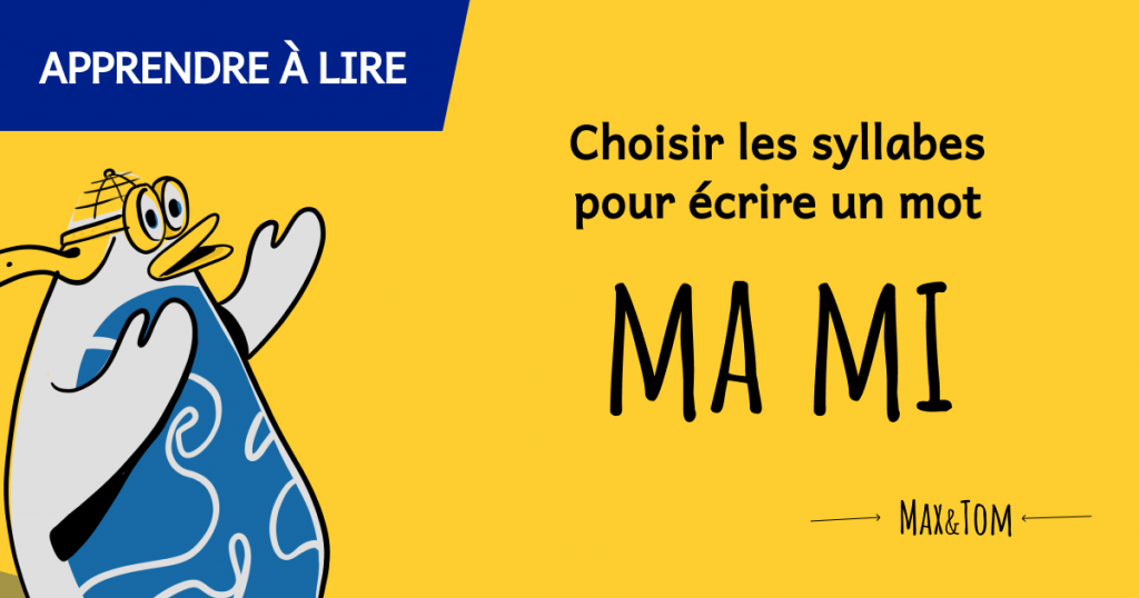 Jeux pour apprendre à lire - Choisir les syllabes pour écrire un mot