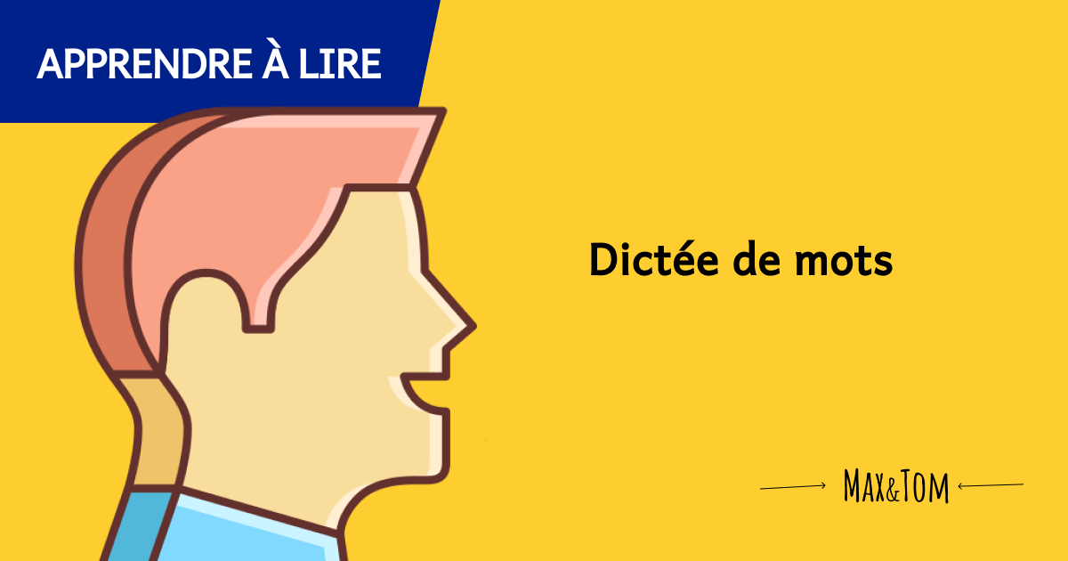 Jeux pour apprendre à lire - Dictée de mots