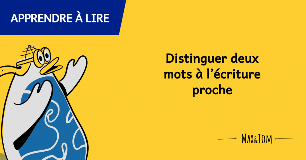 Jeux pour apprendre à lire - Distinguer deux mots à l'écriture proche